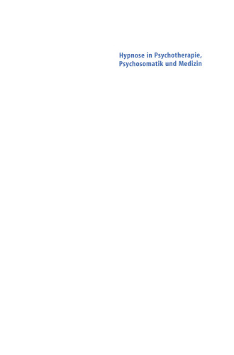 Hypnose in Psychotherapie, Psychosomatik und Medizin: Manual für die Praxis