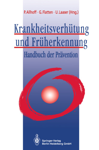 Krankheitsverhütung und Früherkennung: Handbuch der Prävention