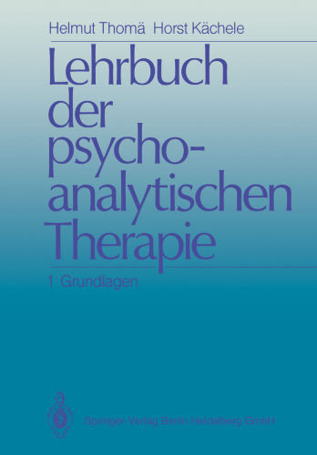 Lehrbuch der psychoanalytischen Therapie: 1 Grundlagen