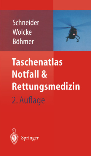 Taschenatlas Notfall & Rettungsmedizin: Kompendium für den Notarzt