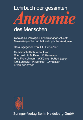 Lehrbuch der gesamten Anatomie des Menschen: Cytologie Histologie Entwicklungsgeschichte Makroskopische und Mikroskopische Anatomie