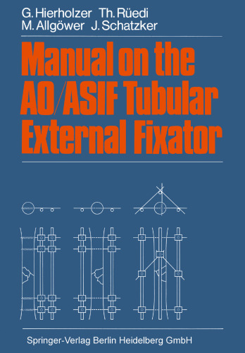 Manual on the AO/ASIF Tubular External Fixator