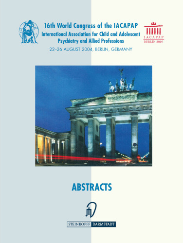 Books of Abstracts of the 16th World Congress of the International Association for Child and Adolescent Psychiatry and Allied Professions (IACAPAP): 22–26 August 2004, Berlin, Germany