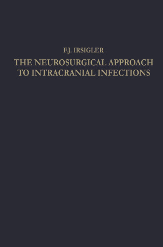 The Neurosurgical Approach to Intracranial Infections: A Review of Personal Experiences 1940–1960