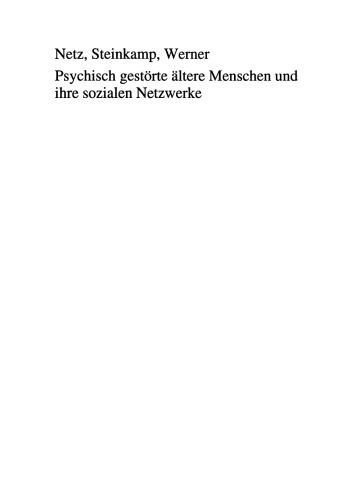 Psychisch gestörte ältere Menschen und ihre sozialen Netzwerke: Eine empirische Analyse