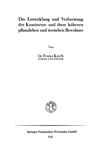 Die Entwicklung und Verbreitung der Kontinente und ihrer höheren pflanzlichen und tierischen Bewohner