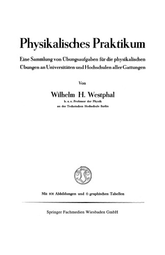 Physikalisches Praktikum: Eine Sammlung von Übungsaufgaben für die physikalischen Übungen an Universitäten und Hochschulen aller Gattungen