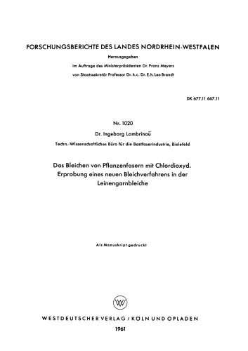 Das Bleichen von Pflanzenfasern mit Chlordioxyd: Erprobung eines neuen Bleichverfahrens in der Leinengarnbleiche