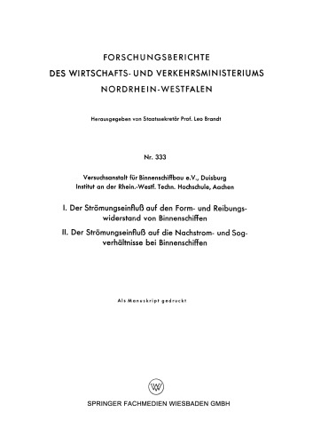 I. Der Strömungseinfluß auf den Form- und Reibungswiderstand von Binnenschiffen / II. Der Strömungseinfluß auf die Nachstrom- und Sogverhältnisse bei Binnenschiffen