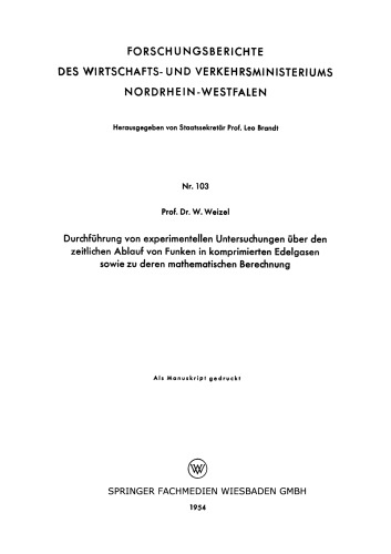 Durchführung von experimentellen Untersuchungen über den zeitlichen Ablauf von Funken in komprimierten Edelgasen sowie zu deren mathematischen Berechnung