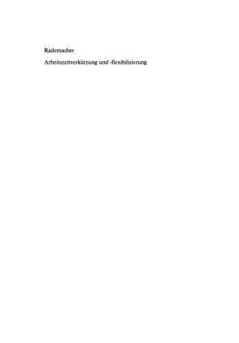 Arbeitszeitverkürzung und -flexibilisierung: Formen und betriebliche Auswirkungen