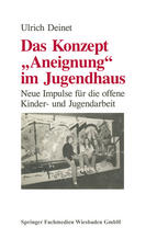 Das Konzept „Aneignung“ im Jugendhaus: Neue Impulse für die offene Kinder- und Jugendarbeit