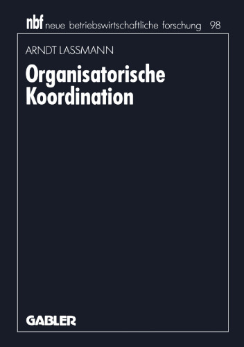 Organisatorische Koordination: Konzepte und Prinzipien zur Einordnung von Teilaufgaben