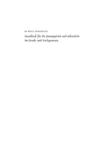 Handbuch für die Stenotypistin und Sekretärin im Druck- und Verlagswesen: Handbuch für Sekretariatstechnik in Verlagen und Druckereien