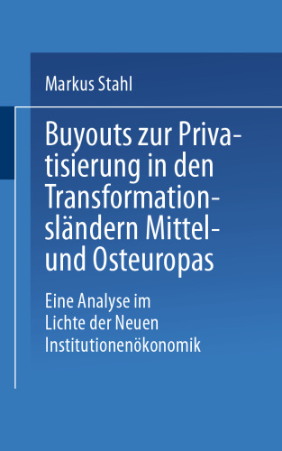 Buyouts zur Privatisierung in den Transformationsländern Mittel- und Osteuropas: Eine Analyse im Lichte der Neuen Institutionenökonomik