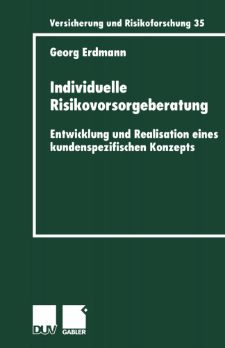 Individuelle Risikovorsorgeberatung: Entwicklung und Realisation eines kundenspezifischen Konzepts