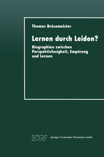 Lernen durch Leiden?: Biographien zwischen Perspektivlosigkeit, Empörung und Lernen