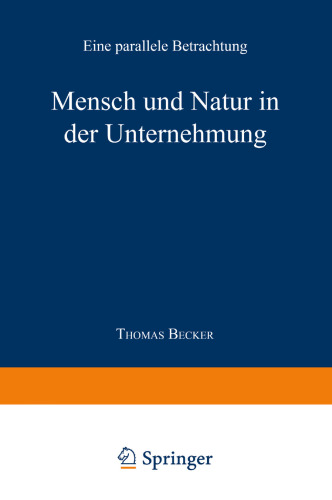 Mensch und Natur in der Unternehmung: Eine parallele Betrachtung