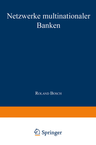 Netzwerke multinationaler Banken: Konzeptionelle Fundierung und empirische Analyse