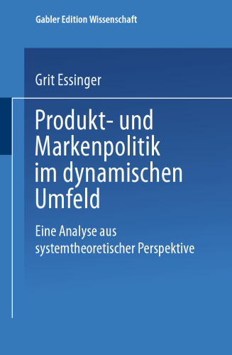 Produkt- und Markenpolitik im dynamischen Umfeld: Eine Analyse aus systemtheoretischer Perspektive