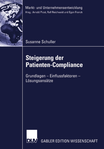 Steigerung der Patienten-Compliance: Grundlagen — Einflussfaktoren — Lösungsansätze