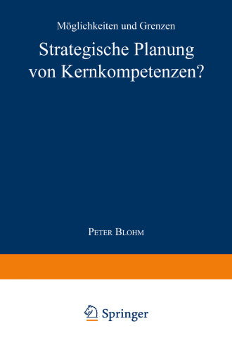 Strategische Planung von Kernkompetenzen?: Möglichkeiten und Grenzen