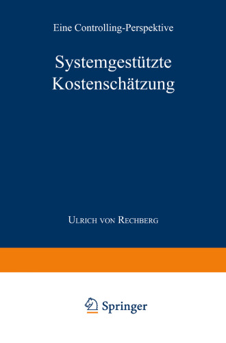 Systemgestützte Kostenschätzung: Eine Controlling-Perspektive