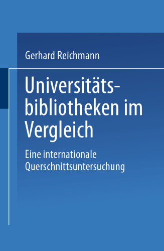 Universitätsbibliotheken im Vergleich: Eine internationale Querschnittsuntersuchung