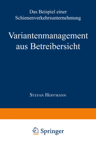 Variantenmanagement aus Betreibersicht: Das Beispiel einer Schienenverkehrsunternehmung