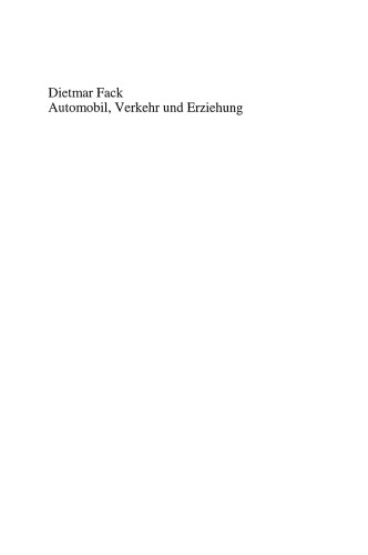 Automobil, Verkehr und Erziehung: Motorisierung und Sozialisation zwischen Beschleunigung und Anpassung 1885–1945