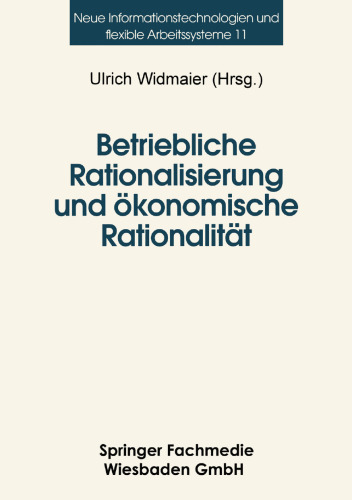 Betriebliche Rationalisierung und ökonomische Rationalität: Optionen und Determinanten von Differenzierungsprozessen im deutschen Maschinenbau