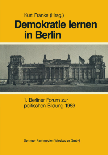 Demokratie Lernen in Berlin: 1. Berliner Forum zur politischen Bildung 1989