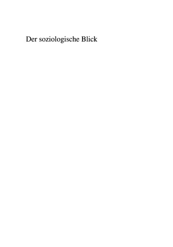 Der soziologische Blick: Vergangene Positionen und gegenwärtige Perspektiven