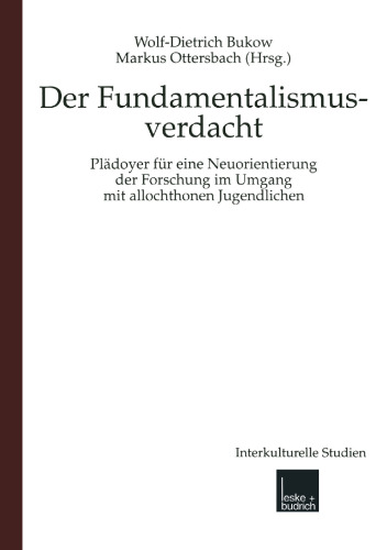 Fundamentalismusverdacht: Plädoyer für eine Neuorientierung der Forschung im Umgang mit allochthonen Jugendlichen