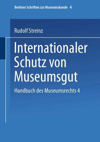 Handbuch des Museumsrechts 4: Internationaler Schutz von Museumsgut