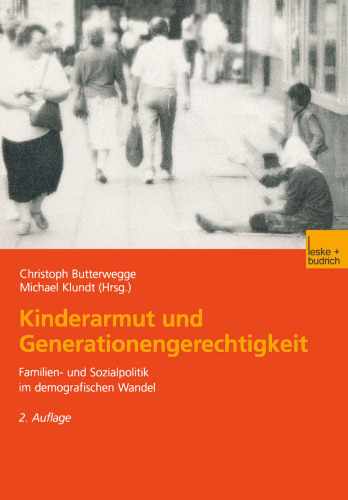 Kinderarmut und Generationengerechtigkeit: Familien- und Sozialpolitik im demografischen Wandel