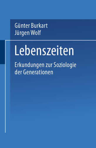 Lebenszeiten: Erkundungen zur Soziologie der Generationen