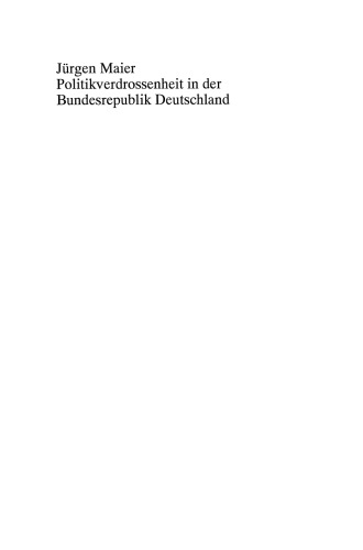 Politikverdrossenheit in der Bundesrepublik Deutschland: Dimensionen — Determinanten — Konsequenzen