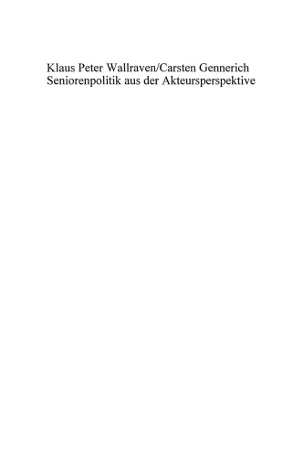 Seniorenpolitik aus der Akteursperspektive: Eine empirische Untersuchung von Abgeordneten und Verwaltungsangehörigen