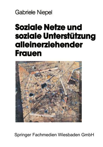 Soziale Netze und soziale Unterstützung alleinerziehender Frauen: Eine empirische Studie