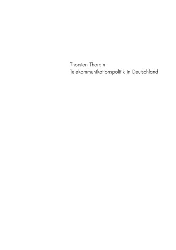 Telekommunikationspolitik in Deutschland: Liberalisierung und Reregulierung