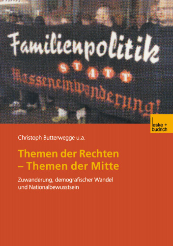 Themen der Rechten — Themen der Mitte: Zuwanderung, demografischer Wandel und Nationalbewusstsein