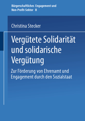 Vergütete Solidarität und solidarische Vergütung: Zur Förderung von Ehrenamt und Engagement durch den Sozialstaat