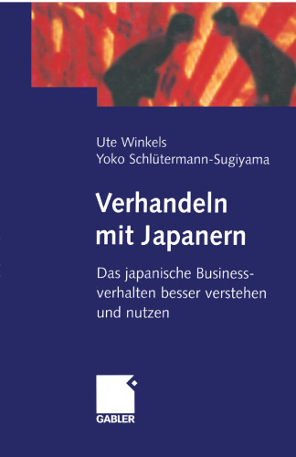 Verhandeln mit Japanern: Das japanische Businessverhalten besser verstehen und nutzen