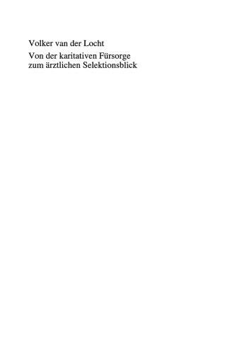 Von der karitativen Fürsorge zum ärztlichen Selektionsblick: Zur Sozialgeschichte der Motivstruktur der Behindertenfürsorge am Beispiel des Essener Franz-Sales-Hauses