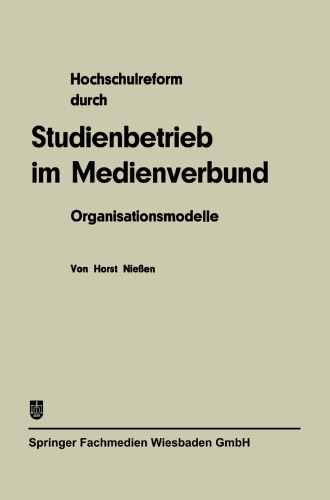 Hochschulreform durch Studienbetrieb im Medienverbund: Organisationsmodelle