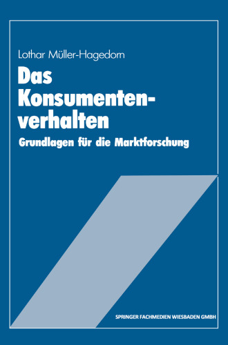 Das Konsumentenverhalten: Grundlagen für die Marktforschung