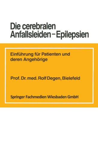 Die cerebralen Anfallsleiden — Epilepsien: Einführung für Patienten und deren Angehörige