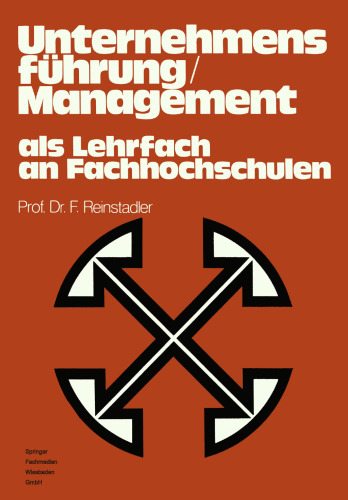 Unternehmensführung / Management als Lehrfach an Fachhochschulen: Bericht über das gleichnamige Symposium in Ludwigshafen/Rhein im April 1975