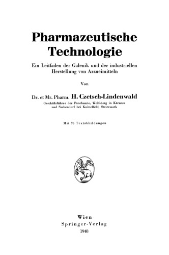 Pharmazeutische Technologie: Ein Leitfaden der Galenik und der industriellen Herstellung von Arzneimitteln